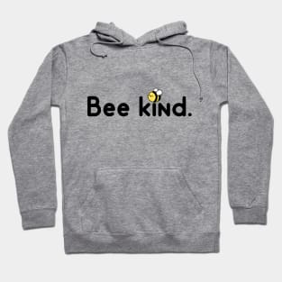Bee kind. Hoodie